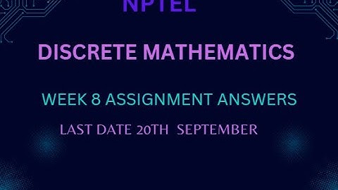 NPTEL||DISCRETE MATHEMATICS||WEEK8 ASSIGNMENT ANSWERS||CSIT_CODING