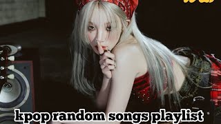 kpop random songs playlist