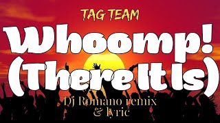 Tag Team - Whoomp! (There It Is) | Lyric (Remix Version)