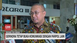 Gerindra Tetap Buka Komunikasi Dengan Parpol Lain