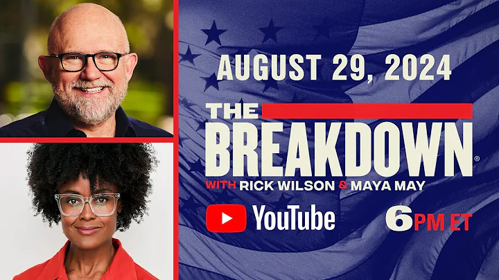 THE BREAKDOWN | AUGUST 29, 2024