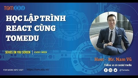 [Học React từ A đến Á] Tìm Hiểu Về UseReducer & Thực Hành Ví Dụ (Phần 1) - React Cơ Bản