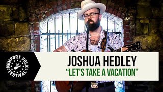 Video thumbnail of ""Let's Take A Vacation"  | Joshua Hedley | 7/28/17 | Newport Folk Festival"