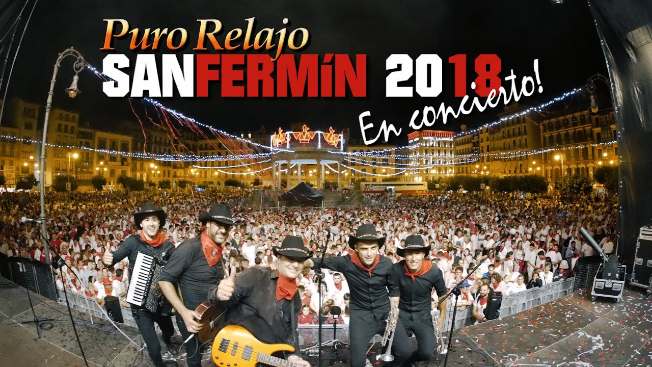 Puro Relajo  - Pamplona - San Fermín 2018, Plaza del Castillo concierto completo. 6/07/2018
