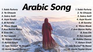 Arabic Song Viral Tiktok Terbaru | Playlist Arabic Song 2026 - Sabb Farhety, Ya Ghayeb, Sabry Aalil