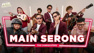 Main Serong - The Changcuters Ft. Indomusikteam I PETIK