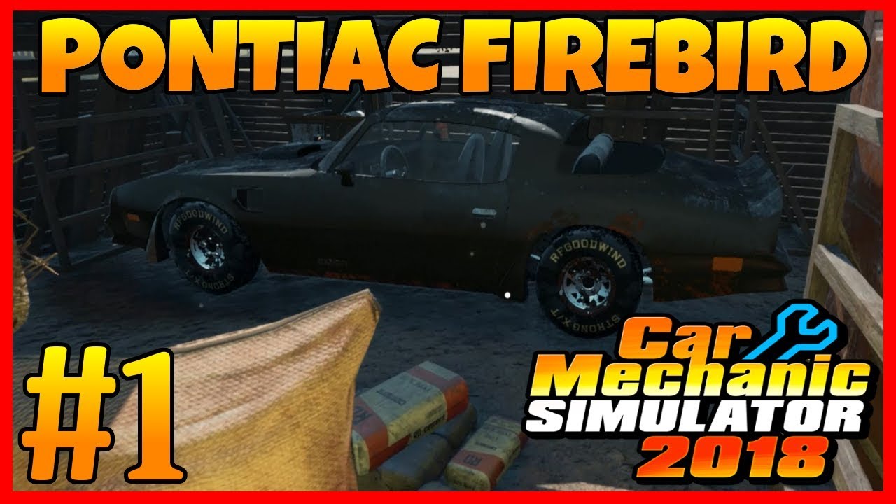 PONTIAC FIREBIRD - Car Mechanic Simulator 2018 Barnfind #1.1 - YouTube