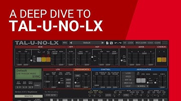TAL-U-NO-LX synthesizer by TAL deep dive tutorial