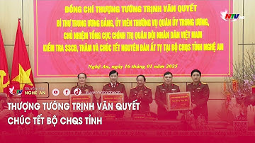 Thượng tướng Trịnh Văn Quyết chúc Tết Bộ CHQS tỉnh