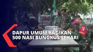 TNI - Polri Mendirikan Dapur Umum untuk Bantu Pekerja Informal Terdampak Pandemi Corona