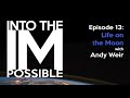 Into the Impossible: Ep. 13 - Life on the Moon