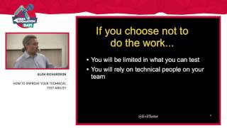 Agile & Automation Days 2015, Alan Richardson, Keynote: How to Improve your Technical Test Ability