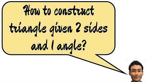 [S211109] How to construct triangle given 2 sides and 1 angle?