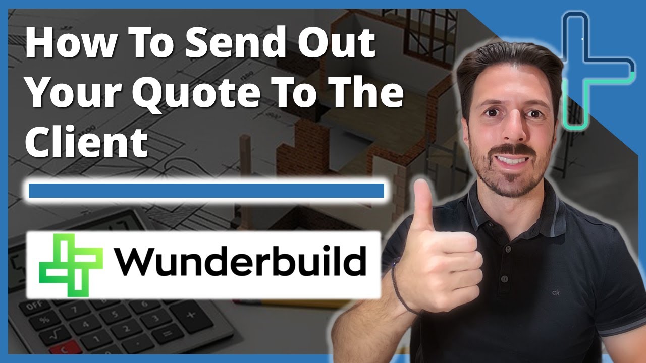 How To Send Out Your Quote To The Client Using Wunderbuild