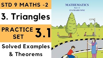 9th Maths 2 Practice Set 3.1 Solved Examples and Theorems Triangles | Std 9th | Maths 2 | Geometry