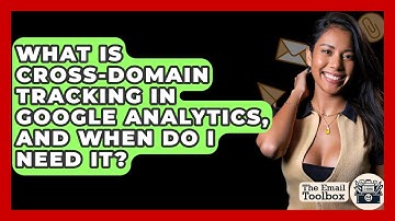 What Is Cross-domain Tracking In Google Analytics, And When Do I Need It? - TheEmailToolbox.com