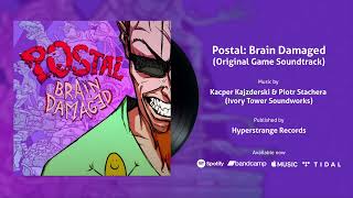 Going POSTAL, Pt  7 | POSTAL: Brain Damaged (Original Game Soundtrack)