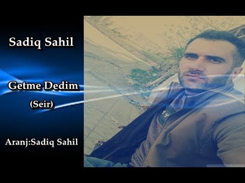 Sadiq Sahil  - Sene getme dedim (2019)  audio