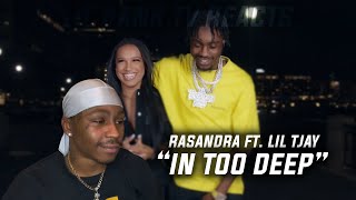 Rasandra ft. Lil Tjay - IN TOO DEEP | (REACTION)