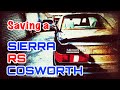 Saving a Sierra sapphire RS COSWORTH !! Part 1