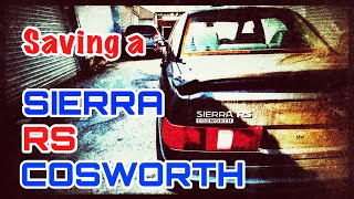 Saving a Sierra sapphire RS COSWORTH !! Part 1
