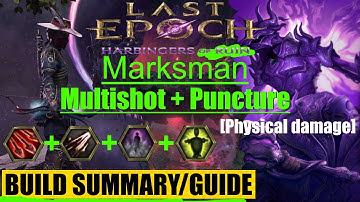 [Last Epoch] Multishot + Puncture Marksman, physical damage, build guide (summary)