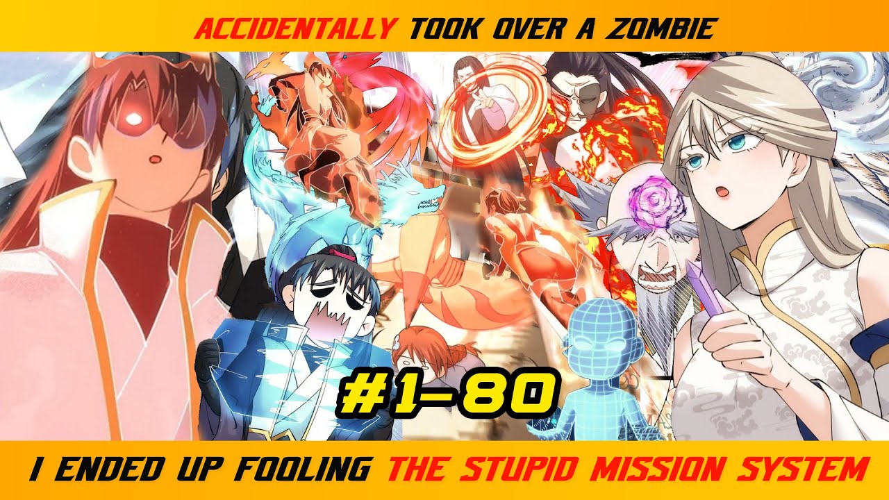 【1- 80】ACCIDENTALLY TOOK OVER A ZOMBIE, I ENDED UP FOOLING THE STUPID MISSION SYSTEM |  RECAP