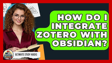 How Do I Integrate Zotero With Obsidian? - Ultimate Study Hacks