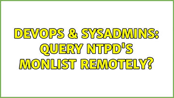 DevOps & SysAdmins: Query NTPD