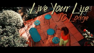 JC Lodge - Live Your Life (Official Video)