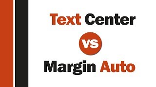 Text align center Vs Margin auto -- ( margin auto و text align الفرق ما بين )