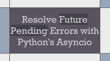Resolve Future Pending Errors with Python
