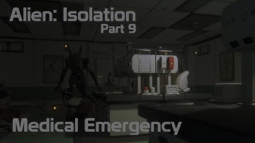 Alien: Isolation (Part 9 - Medical Emergency)