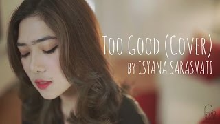 Too Good (Drake ft. Rihanna) Cover by Isyana Sarasvati