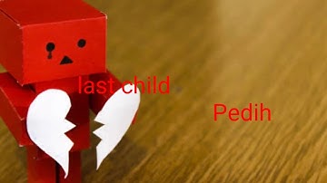Last child   pedih.