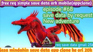 #68 ark mobile mod save data by request | New adventure