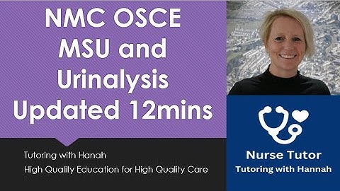 NMC OSCE MSU and Urinalysis Analysis Updated 12 mins