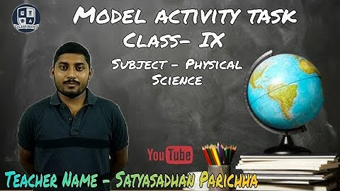 Class IX activity task Part-4 Physical Science // 2021 Model activity task // Class Note