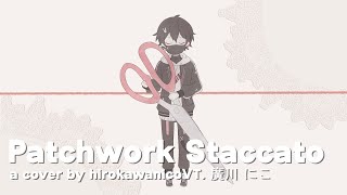 Patchwork Staccato「toa」| English Cover | hirokawanicoVT. 廣川 にこ