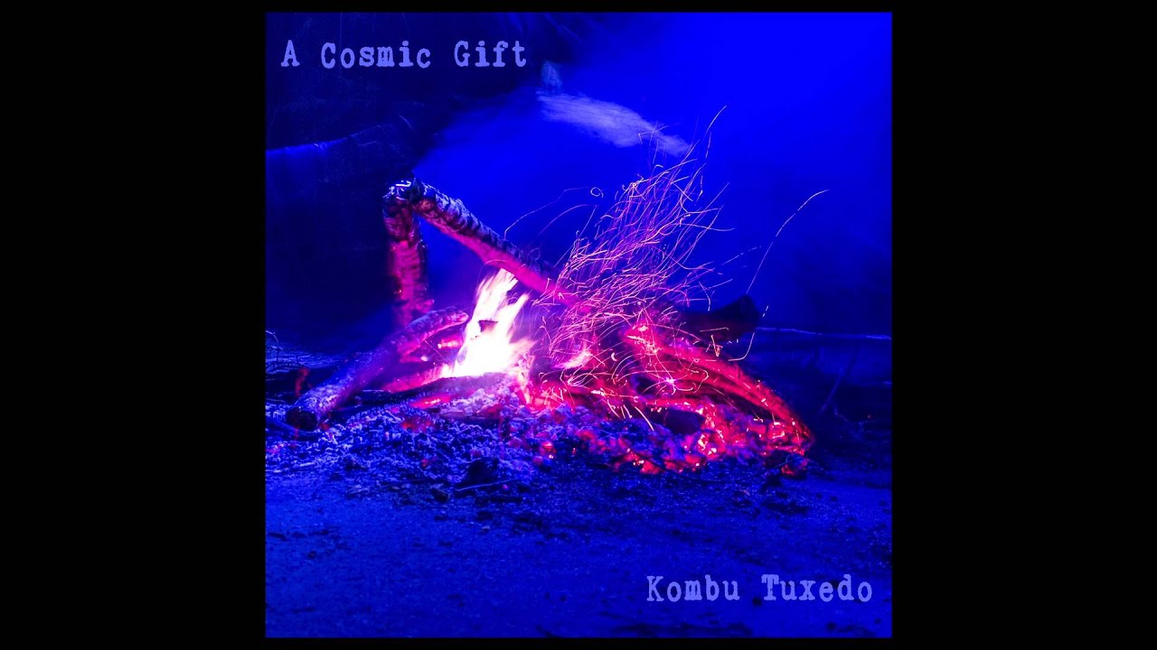 Watch A Cosmic Gift - Kombu Tuxedo (Full Album) on YouTube Watch A Cosmic Gift - Kombu Tuxedo (Full Album) on YouTube
