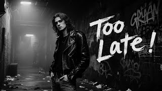 Too Late – The Words I Never Said