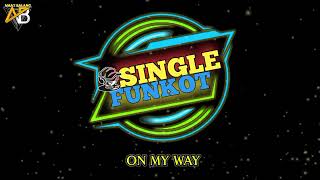 Download Lagu SINGLE FUNKOT • ON MY WAY Download Lagu SINGLE FUNKOT • ON MY WAY