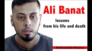 Ali Banat - Lessons From His Life And Death