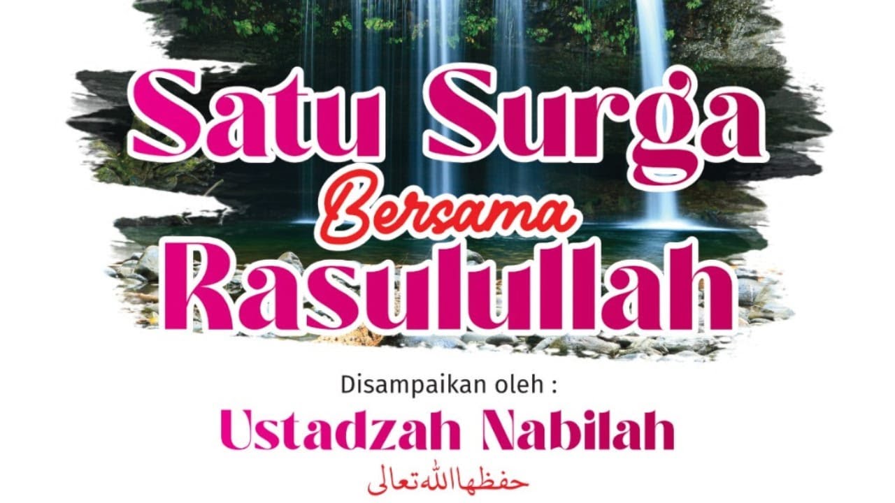 Satu Surga Bersama Rosulullah ﷺ | Ustadzah Nabilah