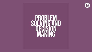 Problem Solving and Decision Making