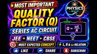 🚀Quality Factor (Q) in Series AC Circuit | Most Important NEET & CBSE Concept 🔥