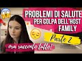 PROBLEMI DI SALUTE A CAUSA DELL' HOST FAMILY?!! CAMBIO FAMIGLIA -PARTE 2 | Marty