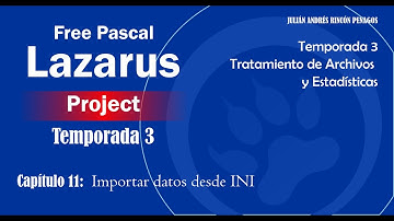 Free Pascal Lazarus Project - Temporada 3 - Capitulo 11 - Importar datos desde un INI