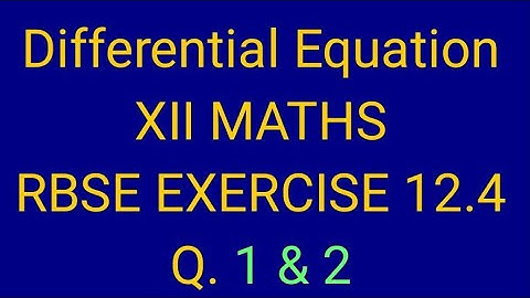 Differential Equation class 12 RBSE EXERCISE 12.4 Questions 1 & 2