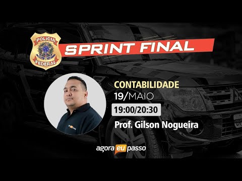 Reta Final Polícia Federal - Contabilidade com Prof. Gilson Nogueira - Agora Eu Passo (AEP) - Reta Final Polícia Federal - Contabilidade com Prof. Gilson Nogueira - Agora Eu Passo (AEP)
